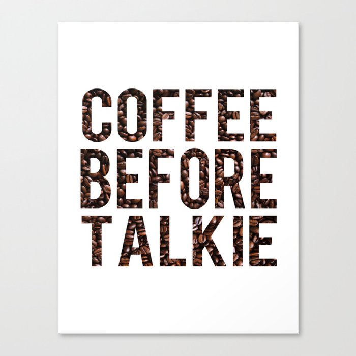 Coffee Before Talkie Canvas Print
