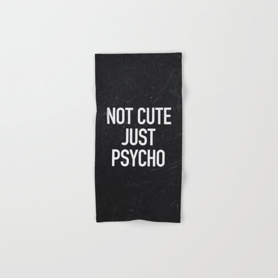 Not Cute Just Psycho Hand & Bath Towel