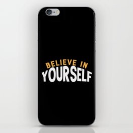 Believe In Yourself iPhone Skin