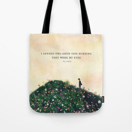 I opened two gifts this morning, they were my eyes art of flower field in whimsical illustration Tote Bag