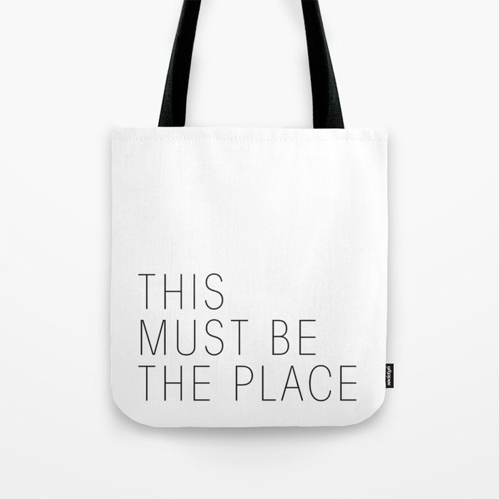This must be the place Tote Bag