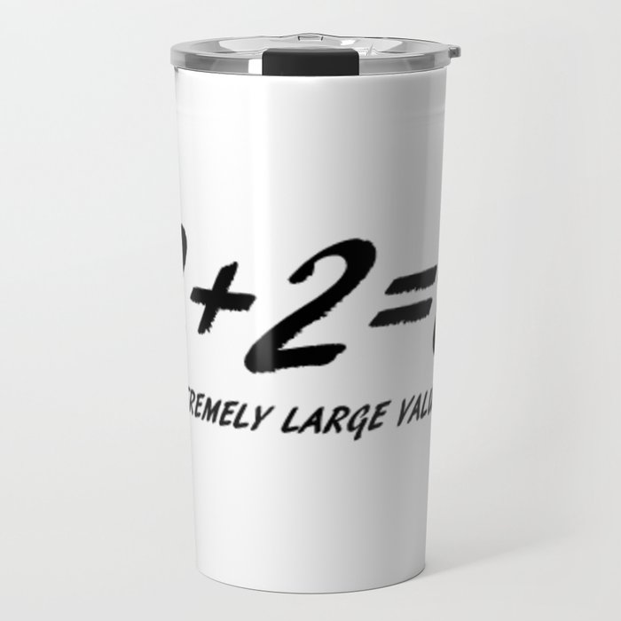 2+2=5 inspired Travel Mug