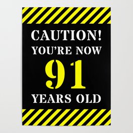 [ Thumbnail: 91st Birthday - Warning Stripes and Stencil Style Text Poster ]