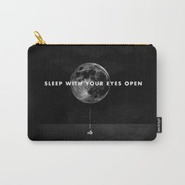 Sleep With Your Eyes Open Carry-All Pouch