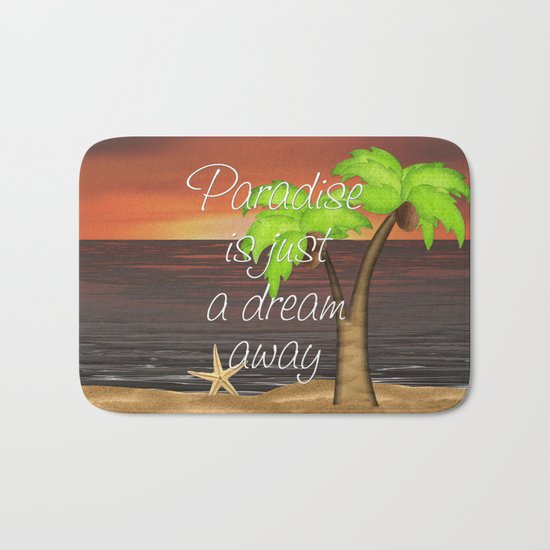 Paradise Is Just A Dream Away Bath Mat