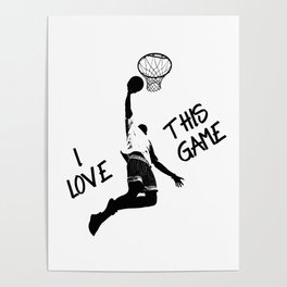 Basketball Saying I love this Game Hoop Dunk Sport Poster