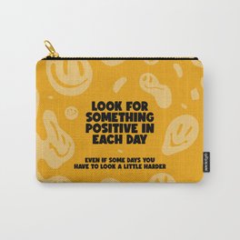 Look for something positive in each day Carry-All Pouch