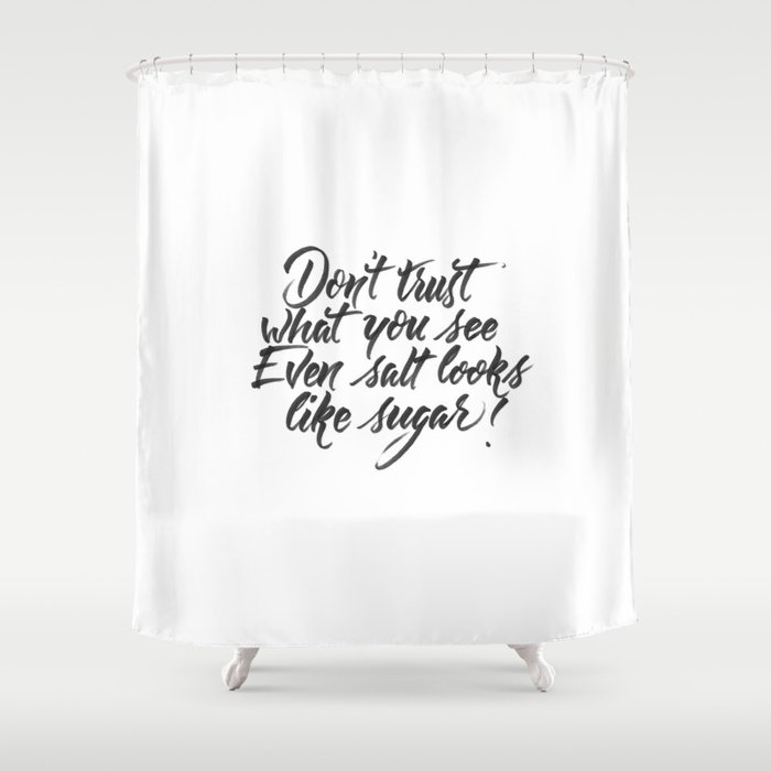 Don't trust what you see Shower Curtain