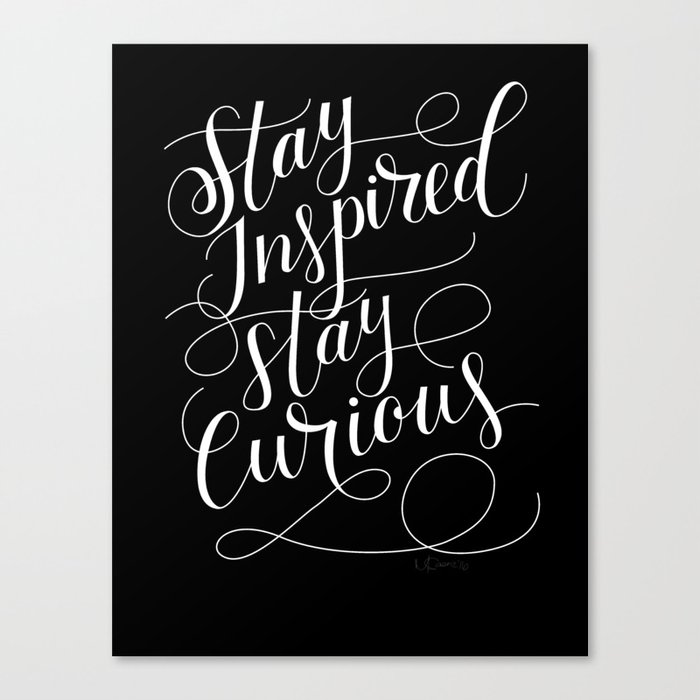 Stay Inspired, Stay Curious Canvas Print