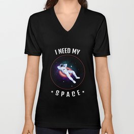 I Need My Space V Neck T Shirt