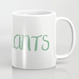 Eat Plants Coffee Mug