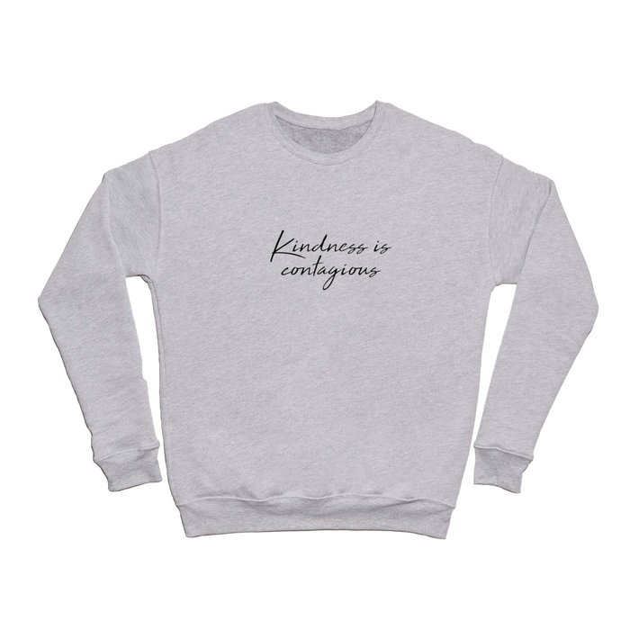 Kindness is contagious Crewneck Sweatshirt