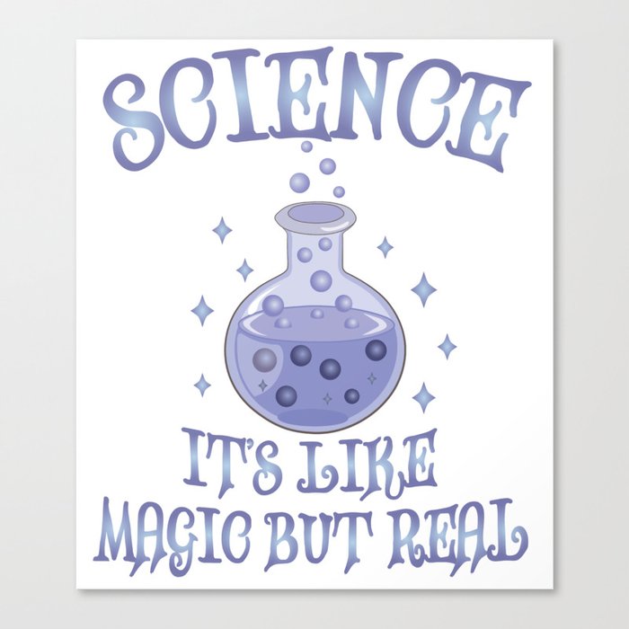 Science - It's Like Magic But Real - Funny Science Canvas Print