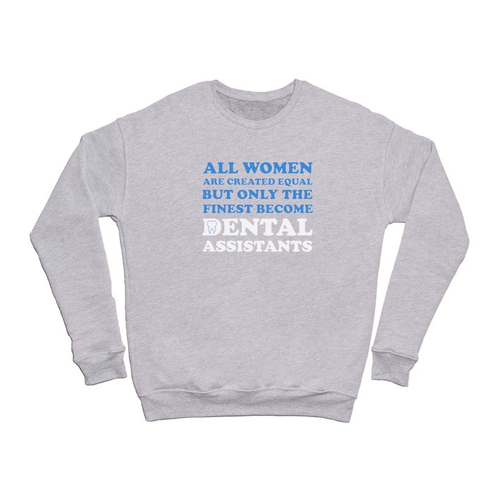 Funny Dental Assistant Crewneck Sweatshirt