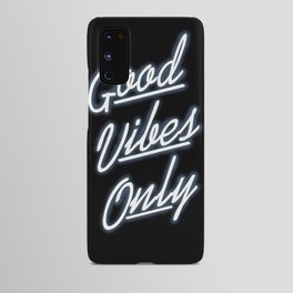 Good Vibes Only Android Case