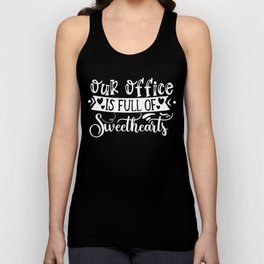Our Office Is Full Of Sweethearts Unisex Tank Top