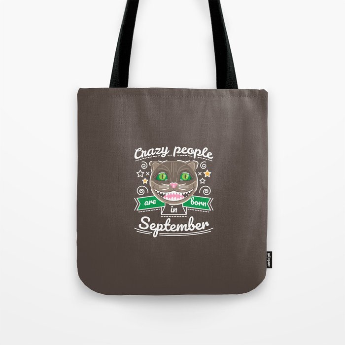 Crazy People are Born in September Tote Bag