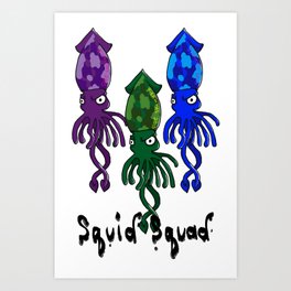 Team SquidSquad  Art Print