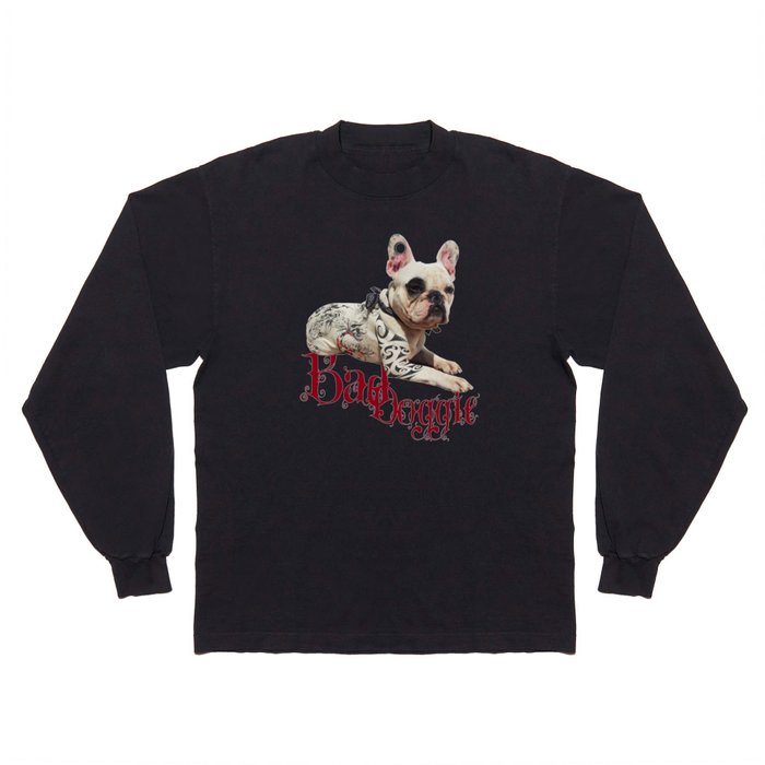 Bad Doggie Long Sleeve T Shirt