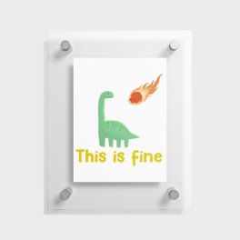 This is Fine Dinosaur Floating Acrylic Print