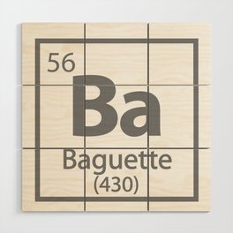 Baguette Element- Food Periodic Table Wood Wall Art