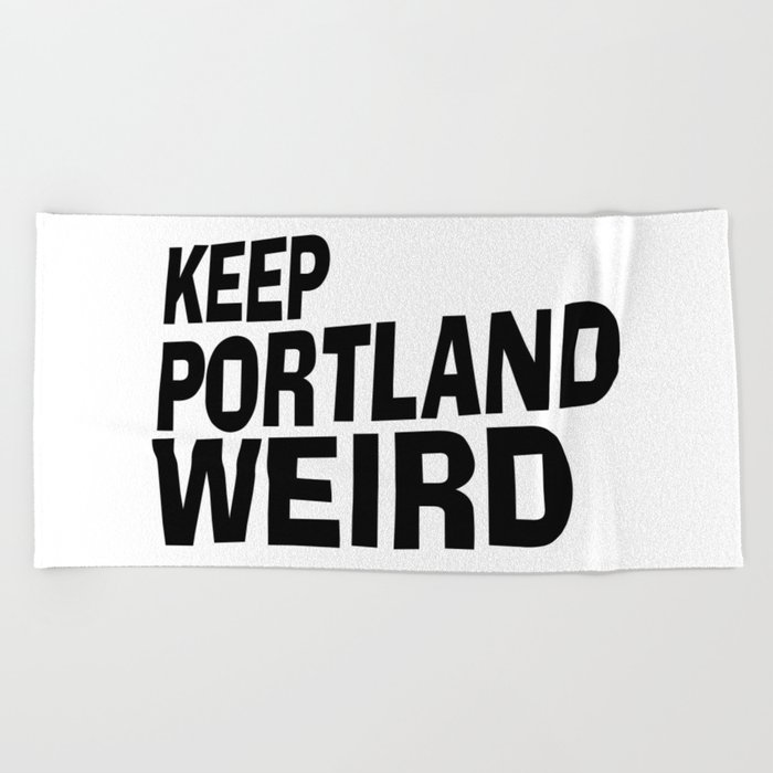 Keep Portland Weird Beach Towel