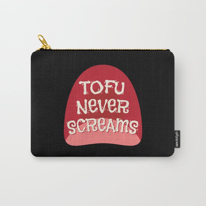 Tofu Never Screams Meatless Vegan Carry-All Pouch