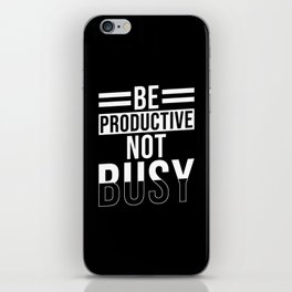 Be Productive not busy iPhone Skin