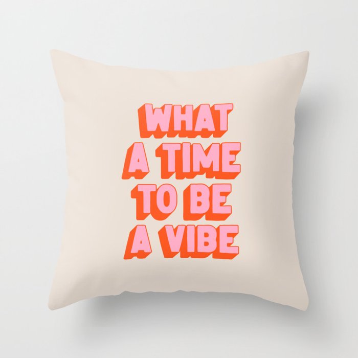 What A Time To Be A Vibe: The Peach Edition Throw Pillow