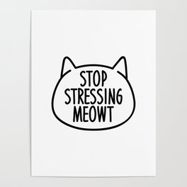 Stop stressing meowt Poster
