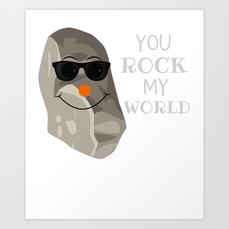 You Rock My World Funny Rock Pun Art Print by dogboo | Society6
