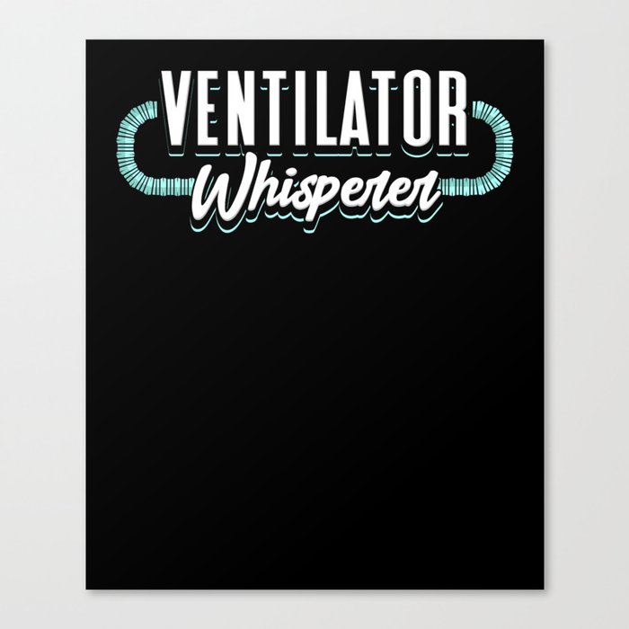 Ventilator Whisperer Canvas Print
