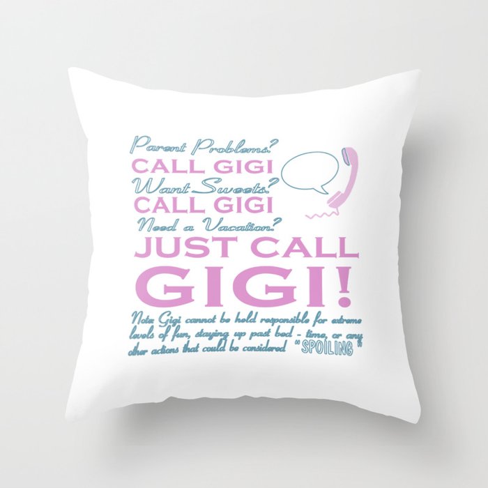 JUST CALL GIGI! Throw Pillow