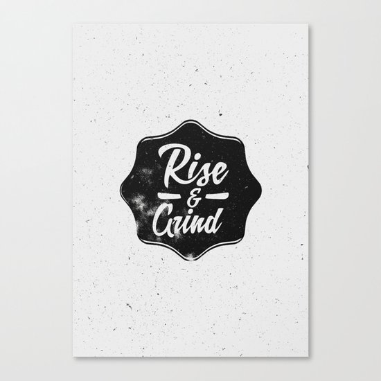 Rise and Grind Canvas Print