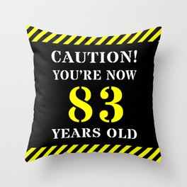 [ Thumbnail: 83rd Birthday - Warning Stripes and Stencil Style Text Throw Pillow ]