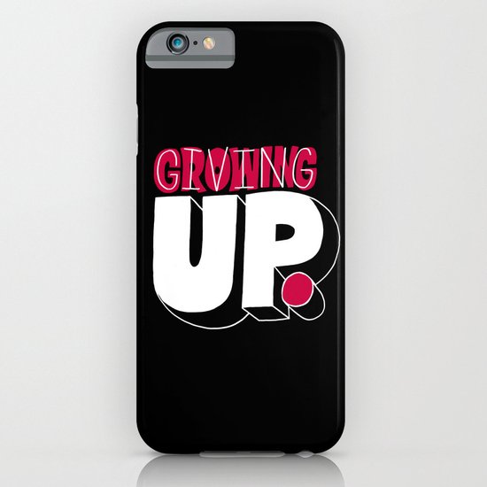 Growing up means giving up. iPhone & iPod Case