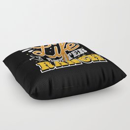 Life Is Better On The Ranch Floor Pillow