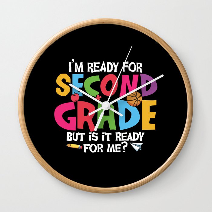 Ready For 2nd Grade Is It Ready For Me Wall Clock