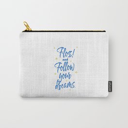 Floss! and follow your dreams Carry-All Pouch