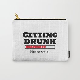 Getting Drunk Carry-All Pouch