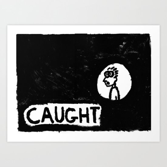 Caught! Art Print