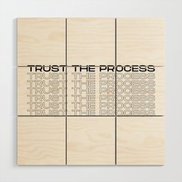 Trust The Process Wood Wall Art