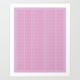 you are loved i love you Art Print