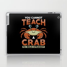 You cannot Teach a Crab to walks straight Laptop Skin