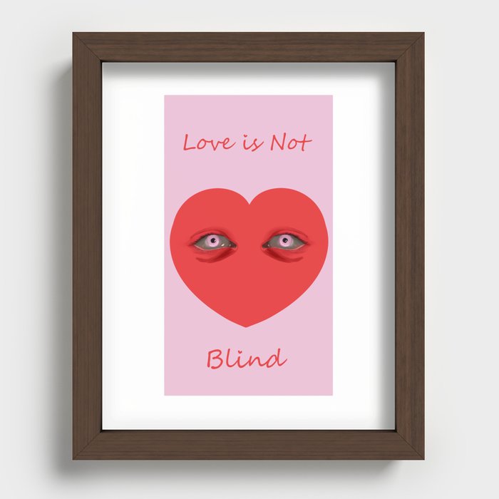 Love is Not Blind Recessed Framed Print