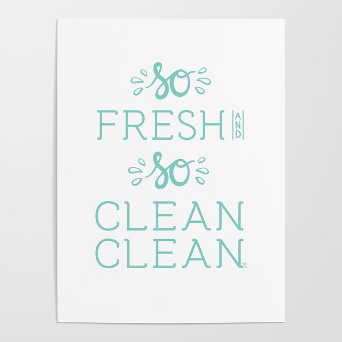 So Fresh and So Clean Clean Art Gansta Rap Fun Funny Saying Lettering Quote  Poster by Splendid Idea Designs