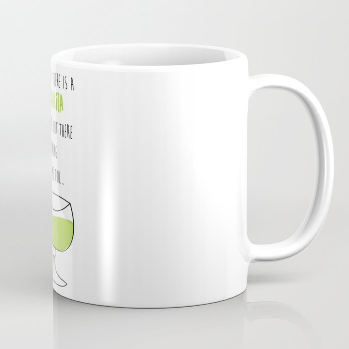 I Wonder If There Is A Margarita Somewhere Out There Thinking About Me Too Coffee Mug