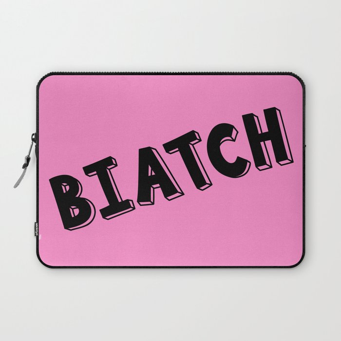 BIATCH 1 Laptop Sleeve