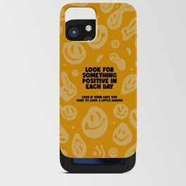 Look for something positive in each day iPhone Card Case