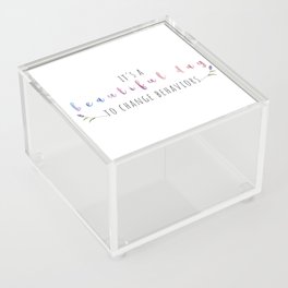 Beautiful Day to Change Bx floral Acrylic Box